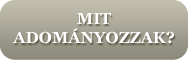 Mit adom�nyozzak?